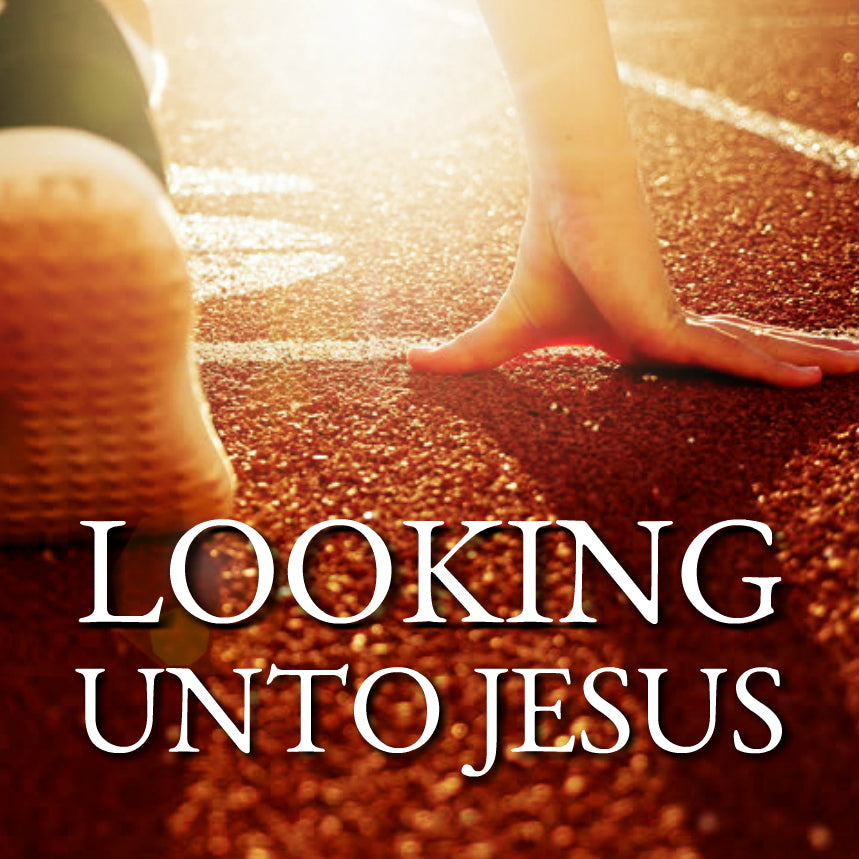 Looking Unto Jesus - CD series by Joe Sweet